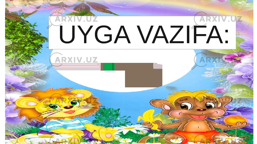 UYGA VAZIFA: 