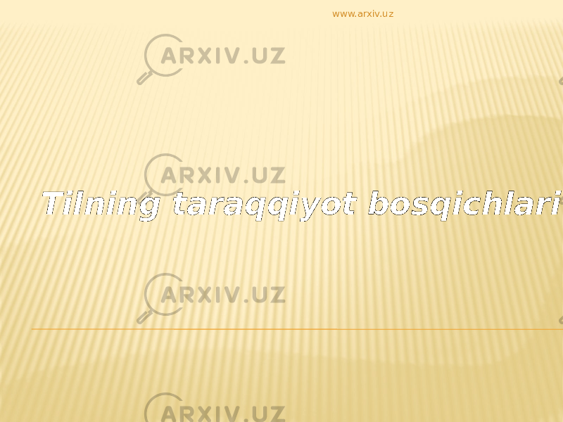  Tilning taraqqiyot bosqichlari www.arxiv.uz 