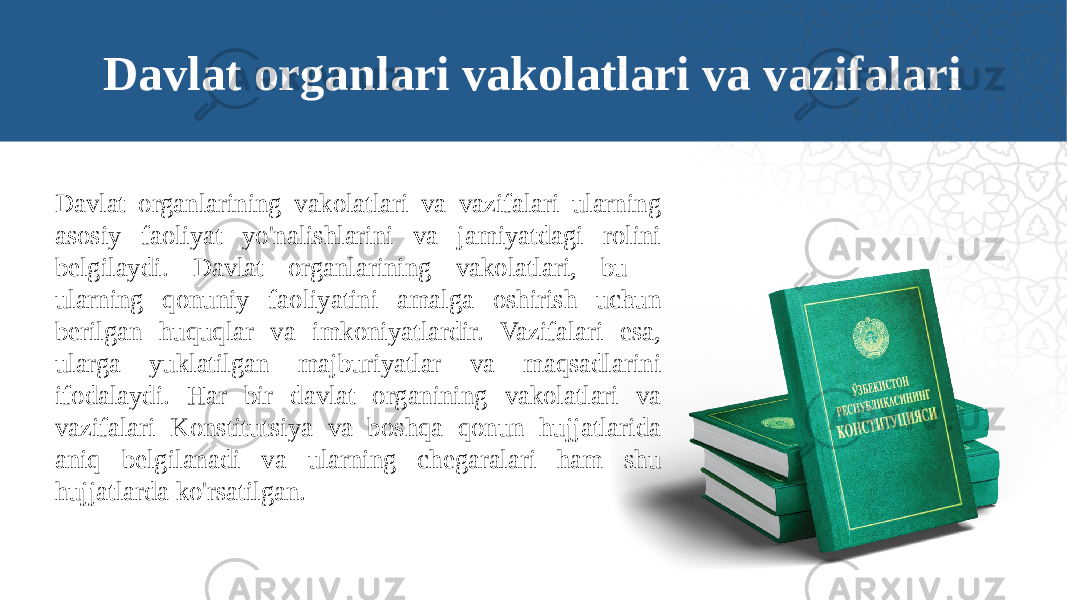 Davlat organlari vakolatlari va vazifalari Davlat organlarining vakolatlari va vazifalari ularning asosiy faoliyat yo&#39;nalishlarini va jamiyatdagi rolini belgilaydi. Davlat organlarining vakolatlari, bu - ularning qonuniy faoliyatini amalga oshirish uchun berilgan huquqlar va imkoniyatlardir. Vazifalari esa, ularga yuklatilgan majburiyatlar va maqsadlarini ifodalaydi. Har bir davlat organining vakolatlari va vazifalari Konstitutsiya va boshqa qonun hujjatlarida aniq belgilanadi va ularning chegaralari ham shu hujjatlarda ko&#39;rsatilgan. 