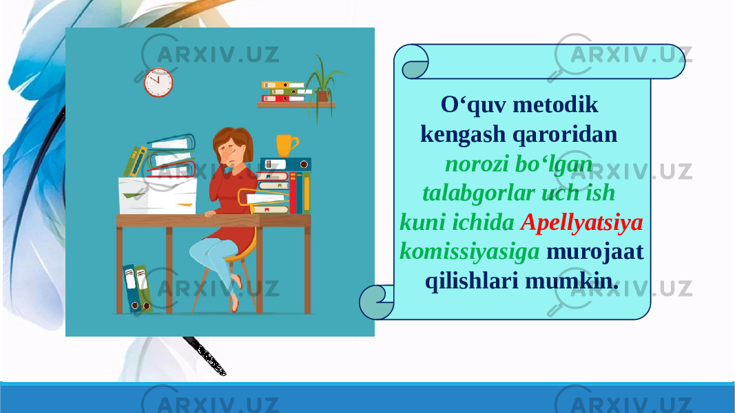 Oʻquv metodik kengash qaroridan norozi boʻlgan talabgorlar uch ish kuni ichida Apellyatsiya komissiyasiga murojaat qilishlari mumkin. 