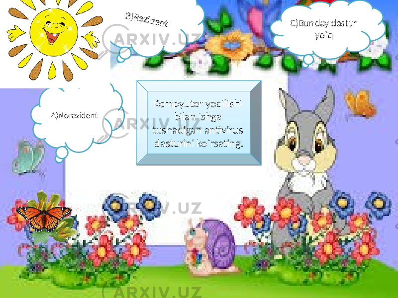 4. Hisoblang. (74-54)+30=A. 50 B. 40 D. 70 Kompyuter yoqilishi bilan ishga tushadigan antivirus dasturini ko`rsating.B)Rezident C)Bunday dastur yo`q A)Norezident31 34 12 14 15 18 080509 2527 19 