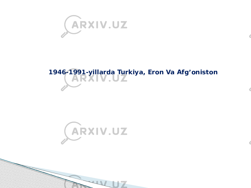 1946-1991-yillarda Turkiya, Eron Va Afg’oniston 