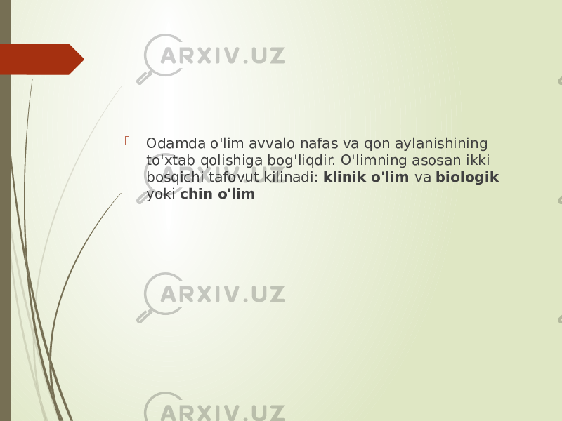  Odamda o&#39;lim avvalo nafas va qon aylanishining to&#39;xtab qolishiga bog&#39;liqdir. O&#39;limning asosan ikki bosqichi tafovut kilinadi: klinik o&#39;lim va biologik yoki chin o&#39;lim 