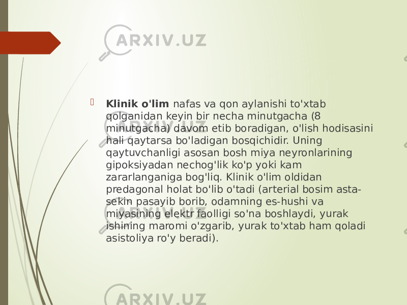  Klinik o&#39;lim nafas va qon aylanishi to&#39;xtab qolganidan keyin bir necha minutgacha (8 minutgacha) davom etib boradigan, o&#39;lish hodisasini hali qaytarsa bo&#39;ladigan bosqichidir. Uning qaytuvchanligi asosan bosh miya neyronlarining gipoksiyadan nechog&#39;lik ko&#39;p yoki kam zararlanganiga bog&#39;liq. Klinik o&#39;lim oldidan predagonal holat bo&#39;lib o&#39;tadi (arterial bosim asta- sekin pasayib borib, odamning es-hushi va miyasining elektr faolligi so&#39;na boshlaydi, yurak ishining maromi o&#39;zgarib, yurak to&#39;xtab ham qoladi asistoliya ro&#39;y beradi). 