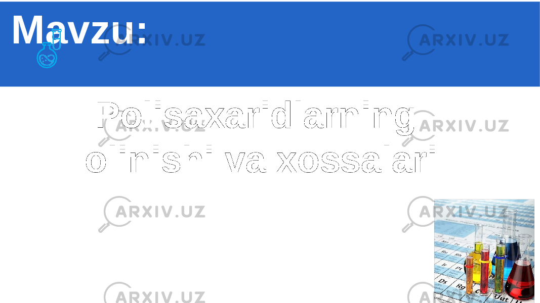 Polisaxaridlarning olinishi va xossalariMavzu: 