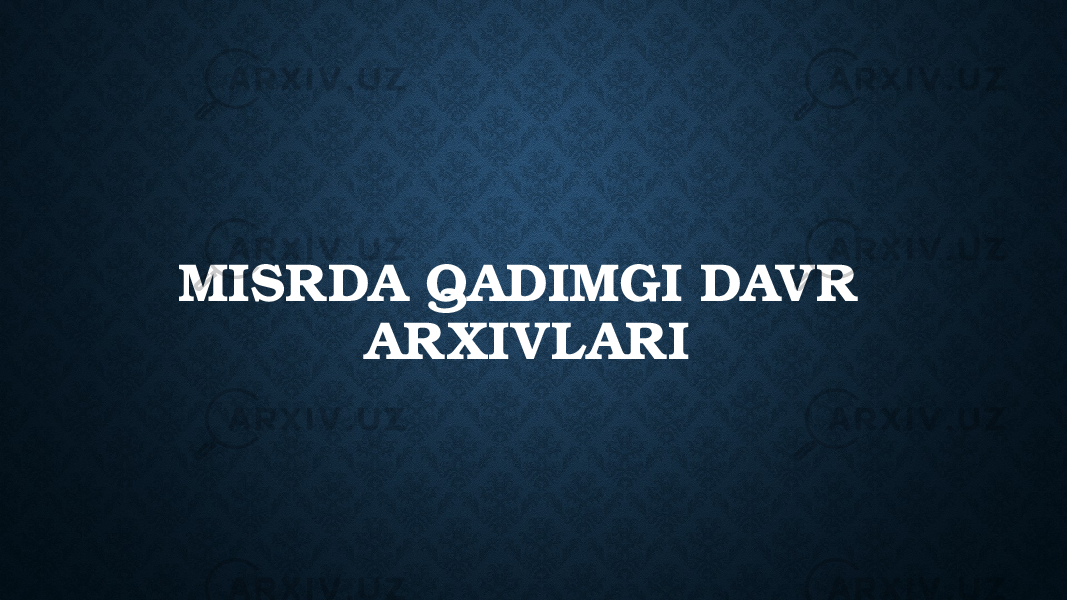 MISRDA QADIMGI DAVR ARXIVLARI 