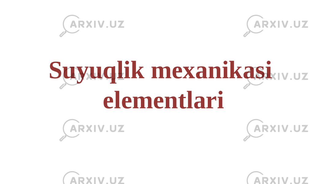 Suyuqlik mexanikasi elementlari 