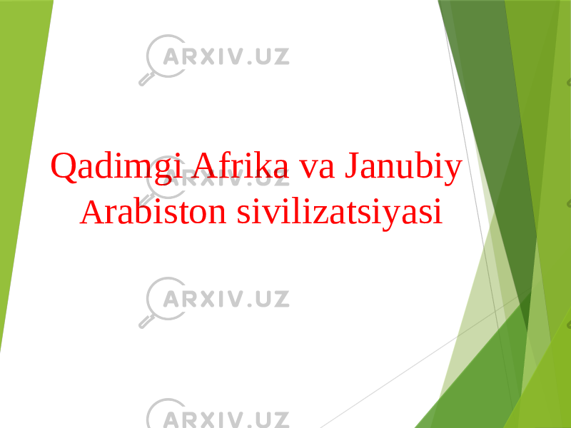 Qadimgi Afrika va Janubiy A rabiston sivilizatsiyasi 