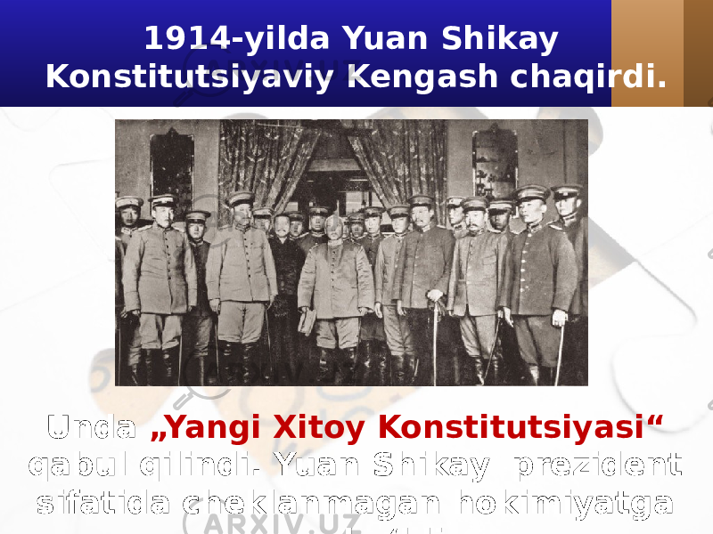 1914-yilda Yuan Shikay Konstitutsiyaviy Kengash chaqirdi. Unda „Yangi Xitoy Konstitutsiyasi“ qabul qilindi. Yuan Shikay prezident sifatida cheklanmagan hokimiyatga ega bo‘ldi. 