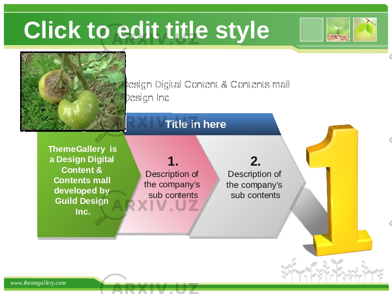 www.themegallery.com Click to edit title style ThemeGallery is a Design Digital Content & Contents mall developed by Guild Design Inc. Title in here 2. Description of the company’s sub contentsThemeGallery is a Design Digital Content & Contents mall developed by Guild Design Inc. 1. Description of the company’s sub contents 
