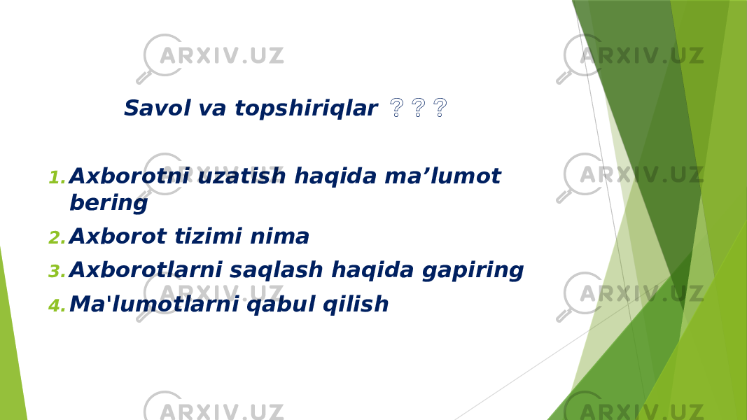  Savol va topshiriqlar ❓❓❓ 1. Axborotni uzatish haqida ma’lumot bering 2. Axborot tizimi nima 3. Axborotlarni saqlash haqida gapiring 4. Ma&#39;lumotlarni qabul qilish 