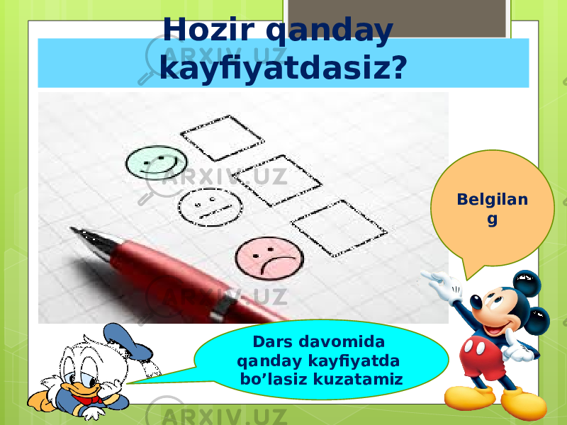 Hozir qanday kayfiyatdasiz? Belgilan g Dars davomida qanday kayfiyatda bo’lasiz kuzatamiz 