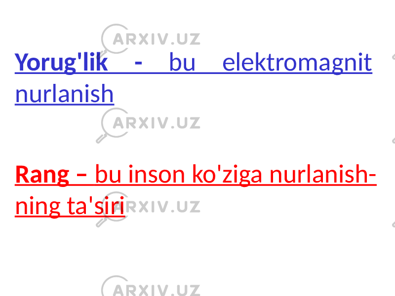 Yorug&#39;lik - bu elektromagnit nurlanish Rang – bu inson ko&#39;ziga nurlanish- ning ta&#39;siri 