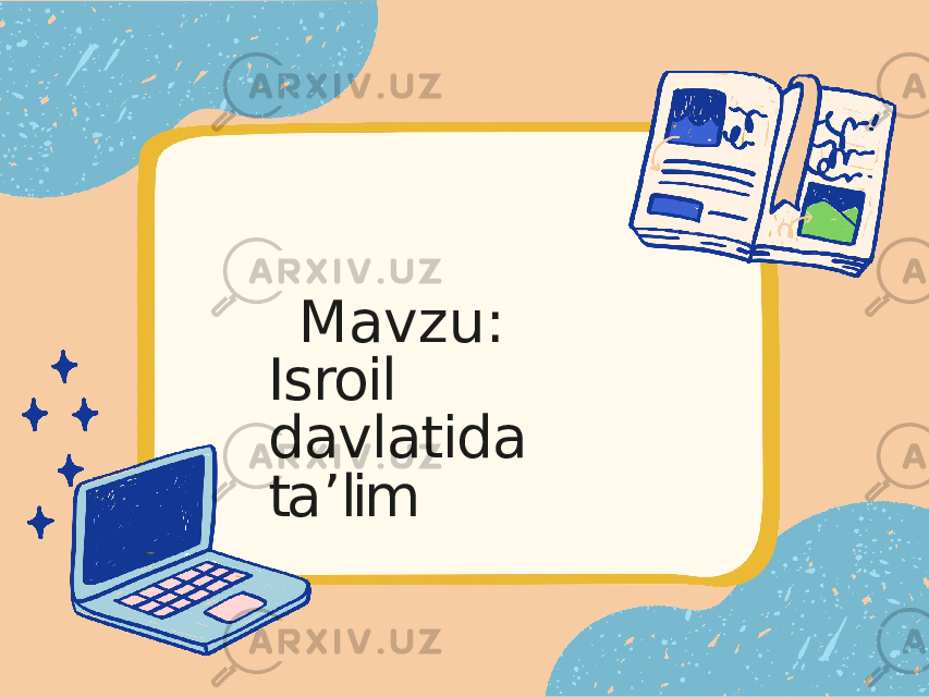 Mavzu: Isroil davlatida ta ’ lim 