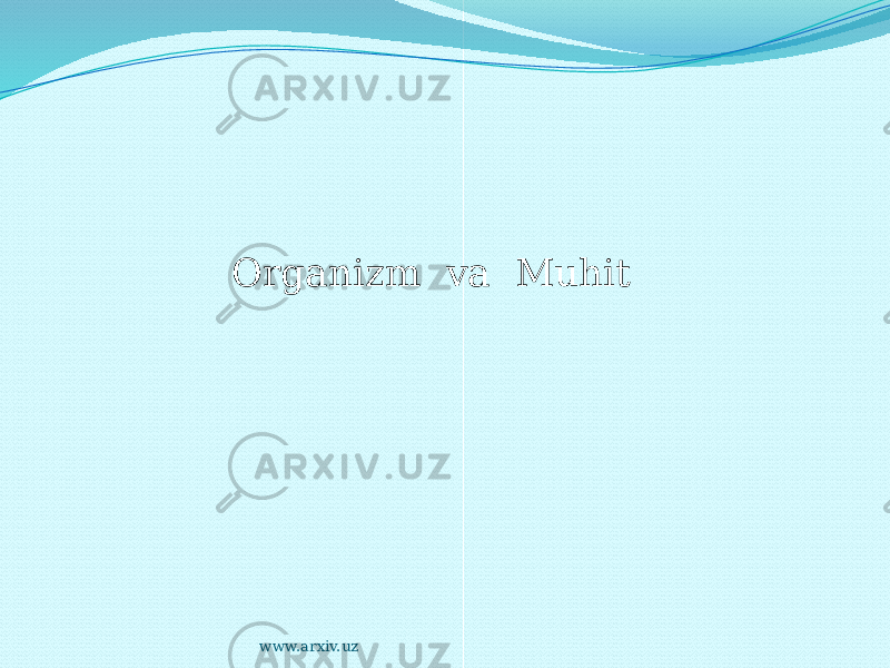 Organizm va Muhit www.arxiv.uz 