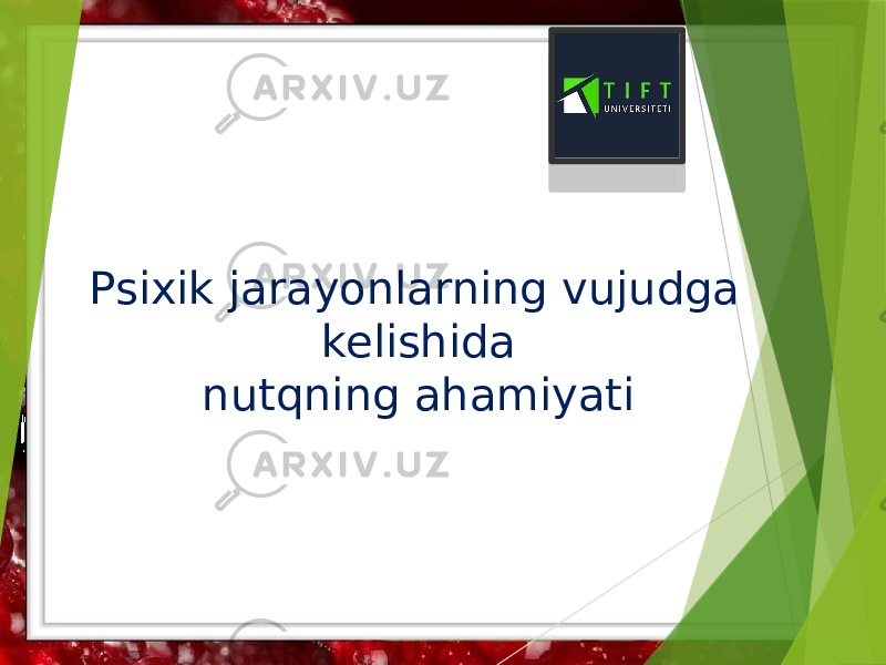 Psixik jarayonlarning vujudga kelishida nutqning ahamiyati 