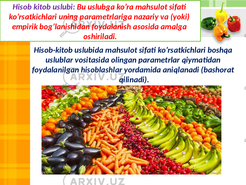 Hisob kitob uslubi: Bu uslubga ko’ra mahsulot sifati ko’rsatkichlari uning parametrlariga nazariy va (yoki) empirik bog’lanishidan foydalanish asosida amalga oshiriladi. Hisob-kitob uslubida mahsulot sifati ko’rsatkichlari boshqa uslublar vositasida olingan parametrlar qiymatidan foydalanilgan hisoblashlar yordamida aniqlanadi (bashorat qilinadi). 