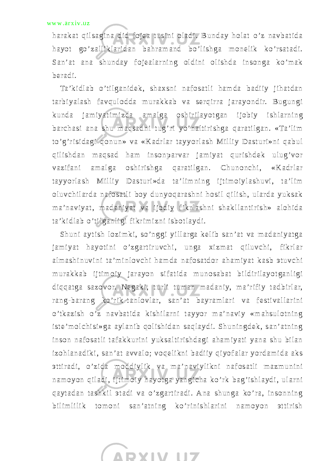 w w w . a r x i v . u z h a r a k a t q i l s a g i n a d i d f o j e a t u s i n i o l a d i . B u n d a y h o l a t o ’ z n a v b a t i d a h a y o t g o ’ z a l l i k l a r i d a n b a h r a m a n d b o ’ l i s h g a m o n e l i k k o ’ r s a t a d i . S a n ’ a t a n a s h u n d a y f o j e a l a r n i n g o l d i n i o l i s h d a i n s o n g a k o ’ m a k b e r a d i . Ta ’ k i d l a b o ’ t i l g a n i d e k , s h a x s n i n a f o s a t l i h a m d a b a d i i y j i h a t d a n t a r b i y a l a s h f a v q u l o d d a m u r a k k a b v a s e r q i r r a j a r a y o n d i r. B u g u n g i k u n d a j a m i y a t i m i z d a a m a l g a o s h i r i l a y o t g a n i j o b i y i s h l a r n i n g b a r c h a s i a n a s h u m a q s a d n i t u g ’ r i y o ’ n a l t i r i s h g a q a r a t i l g a n . « Ta ’ l i m t o ’ g ’ r i s i d a g i q o n u n » v a « K a d r l a r t a y y o r l a s h M i l l i y D a s t u r i » n i q a b u l q i l i s h d a n m a q s a d h a m i n s o n p a r v a r j a m i y a t q u r i s h d e k u l u g ’ v o r v a z i f a n i a m a l g a o s h i r i s h g a q a r a t i l g a n . C h u n o n c h i , « K a d r l a r t a y y o r l a s h M i l l i y D a s t u r i » d a t a ’ l i m n i n g i j t i m o i y l a s h u v i , t a ’ l i m o l u v c h i l a r d a n a f o s a t l i b o y d u n y o q a r a s h n i h o s i l q i l i s h , u l a r d a y u k s a k m a ’ n a v i y a t , m a d a n i y a t v a i j o d i y f i k r l a s h n i s h a k l l a n t i r i s h » a l o h i d a t a ’ k i d l a b o ’ t i l g a n l i g i f i k r i m i z n i i s b o t l a y d i . S h u n i a y t i s h l o z i m k i , s o ’ n g g i y i l l a r g a k e l i b s a n ’ a t v a m a d a n i y a t g a j a m i y a t h a y o t i n i o ’ z g a r t i r u v c h i , u n g a x i z m a t q i l u v c h i , f i k r l a r a l m a s h i n u v i n i t a ’ m i n l o v c h i h a m d a n a f o s a t d o r a h a m i y a t k a s b э t u v c h i m u r a k k a b i j t i m o i y j a r a y o n s i f a t i d a m u n o s a b a t b i l d i r i l a y o t g a n l i g i d i q q a t g a s a z o v o r. N e g a k i , t u r l i t u m a n m a d a n i y, m a ’ r i f i y t a d b i r l a r, r a n g - b a r a n g k o ’ r i k - t a n l o v l a r, s a n ’ a t b a y r a m l a r i v a f e s t i v a l l a r i n i o ’ t k a z i s h o ’ z n a v b a t i d a k i s h i l a r n i t a y y o r m a ’ n a v i y « m a h s u l o t n i n g i s t e ’ m o l c h i s i » g a a y l a n i b q o l i s h i d a n s a q l a y d i . S h u n i n g d e k , s a n ’ a t n i n g i n s o n n a f o s a t l i t a f a k k u r i n i y u k s a l t i r i s h d a g i a h a m i y a t i y a n a s h u b i l a n i z o h l a n a d i k i , s a n ’ a t a v v a l o ; v o q e l i k n i b a d i i y q i y o f a l a r y o r d a m i d a a k s э t t i r a d i , o ’ z i d a m o d d i y l i k v a m a ’ n a v i y l i k n i n a f o s a t l i m a z m u n i n i n a m o y o n q i l a d i , i j t i m o i y h a y o t g a y a n g i c h a k o ’ r k b a g ’ i s h l a y d i , u l a r n i q a y t a d a n t a s h k i l э t a d i v a o ’ z g a r t i r a d i . A n a s h u n g a k o ’ r a , i n s o n n i n g b i l i m l i l i k t o m o n i s a n ’ a t n i n g k o ’ r i n i s h l a r i n i n a m o y o n э t t i r i s h 