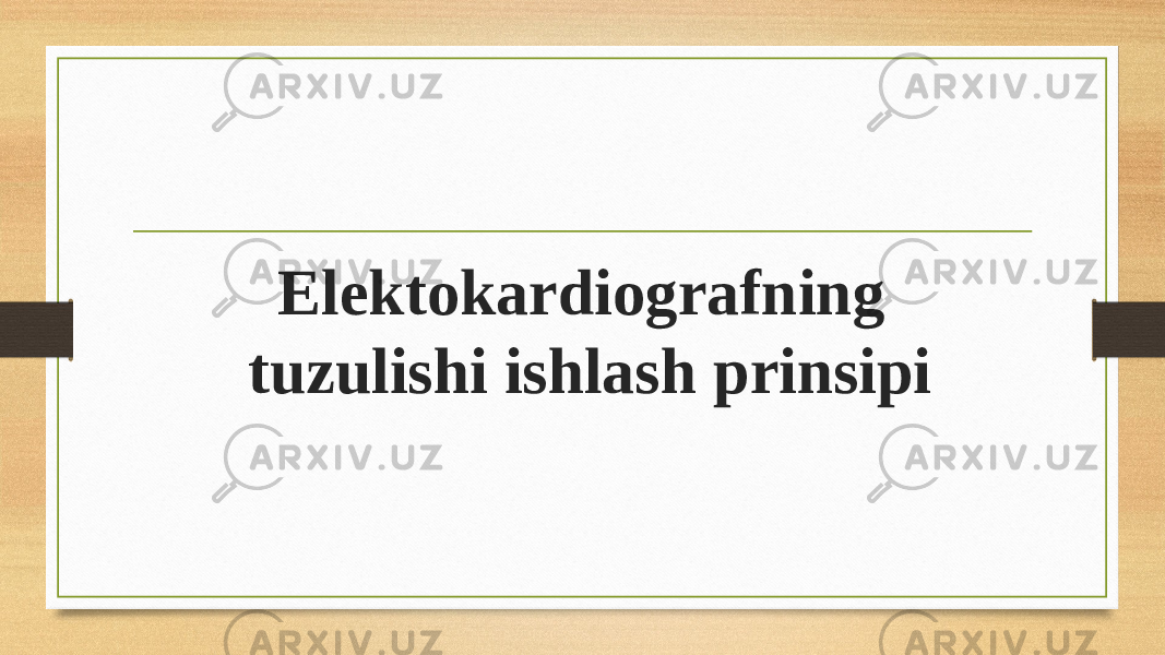 Elektokardiografning tuzulishi ishlash prinsipi 