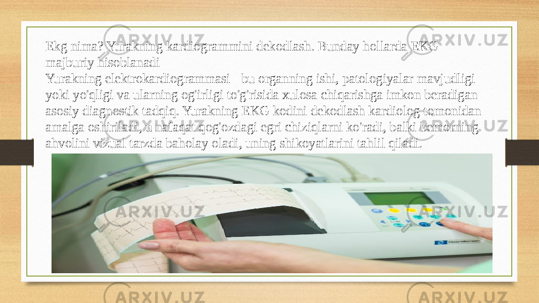 Ekg nima? Yurakning kardiogrammini dekodlash. Bunday hollarda EKG majburiy hisoblanadi Yurakning elektrokardiogrammasi - bu organning ishi, patologiyalar mavjudligi yoki yo&#39;qligi va ularning og&#39;irligi to&#39;g&#39;risida xulosa chiqarishga imkon beradigan asosiy diagnostik tadqiq. Yurakning EKG kodini dekodlash kardiolog tomonidan amalga oshiriladi, u nafaqat qog&#39;ozdagi egri chiziqlarni ko&#39;radi, balki bemorning ahvolini vizual tarzda baholay oladi, uning shikoyatlarini tahlil qiladi. 