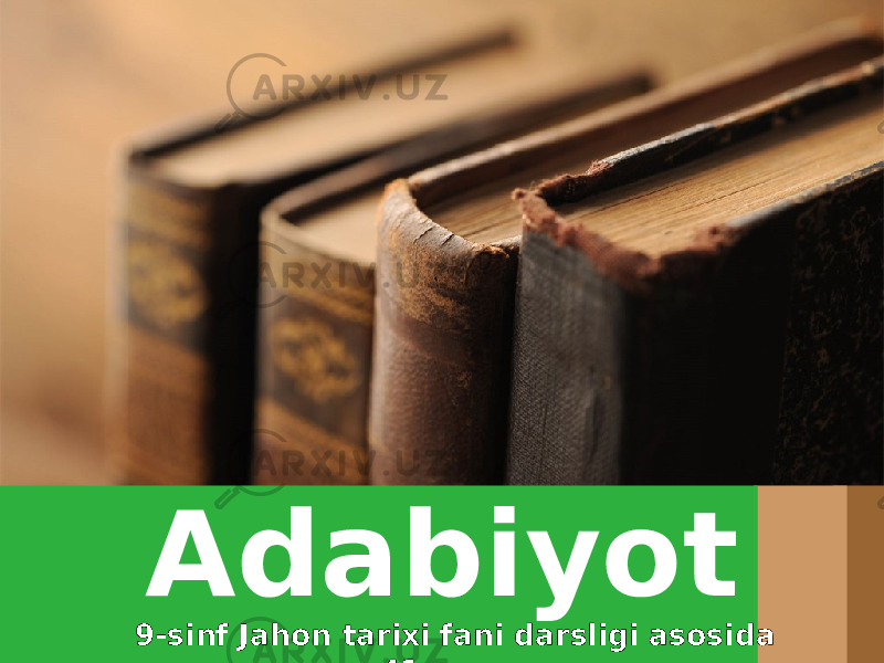 9-sinf Jahon tarixi fani darsligi asosida 41-mavzuAdabiyot 