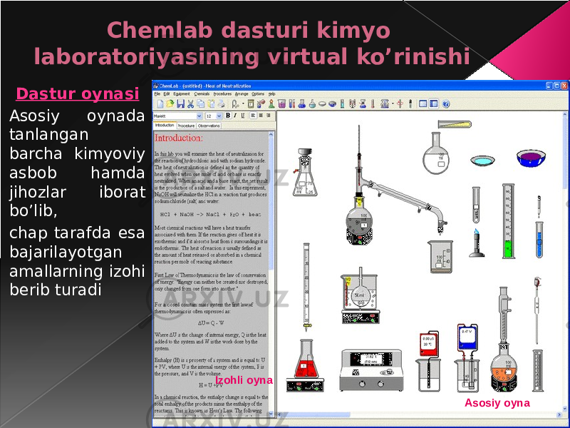 Chemlab dasturi kimyo laboratoriyasining virtual ko’rinishi Dastur oynasi Asosiy oynada tanlangan barcha kimyoviy asbob hamda jihozlar iborat bo’lib, chap tarafda esa bajarilayotgan amallarning izohi berib turadi Asosiy oyna Izohli oyna 