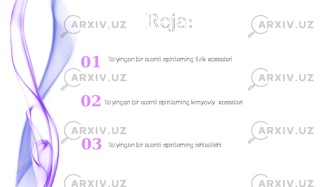 01 To’yingan bir atomli spirtlarning fizik xossalari 02 03 To’yingan bir atomli spirtlarning ishlatilishi Reja: To’yingan bir atomli spirtlarning kimyoviy xossalari 