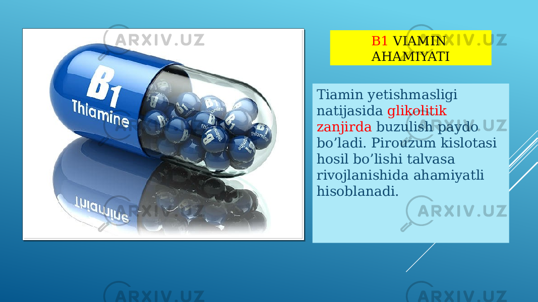 B1 VIAMIN AHAMIYATI Tiamin yetishmasligi natijasida glikolitik zanjirda buzulish paydo bo’ladi. Pirouzum kislotasi hosil bo’lishi talvasa rivojlanishida ahamiyatli hisoblanadi. 