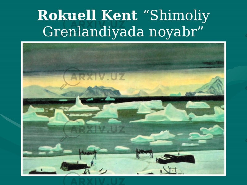 Rokuell Kent “Shimoliy Grenlandiyada noyabr” 
