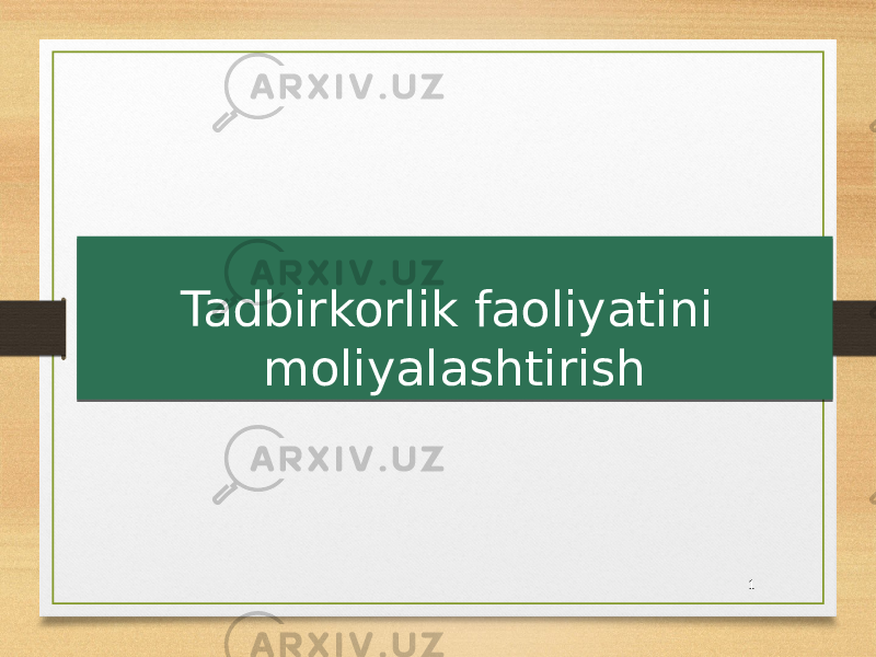 Tadbirkorlik faoliyatini moliyalashtirish 101 0F 