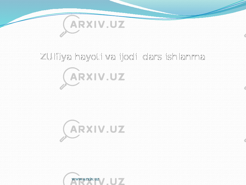 ZUlfiya hayoti va ijodi dars ishlanma www.arxiv.uz 
