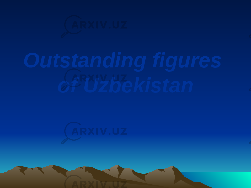 Outstanding figures of Uzbekistan 
