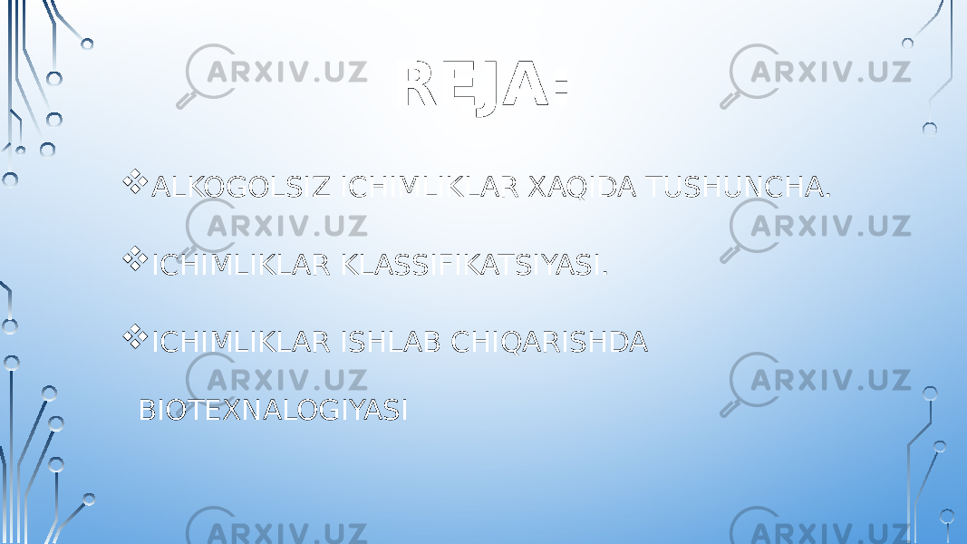 REJA :  ALKOGOLSIZ ICHIMLIKLAR XAQIDA TUSHUNCHA.  ICHIMLIKLAR KLASSIFIKATSIYASI.  ICHIMLIKLAR ISHLAB CHIQARISHDA BIOTEXNALOGIYASI 