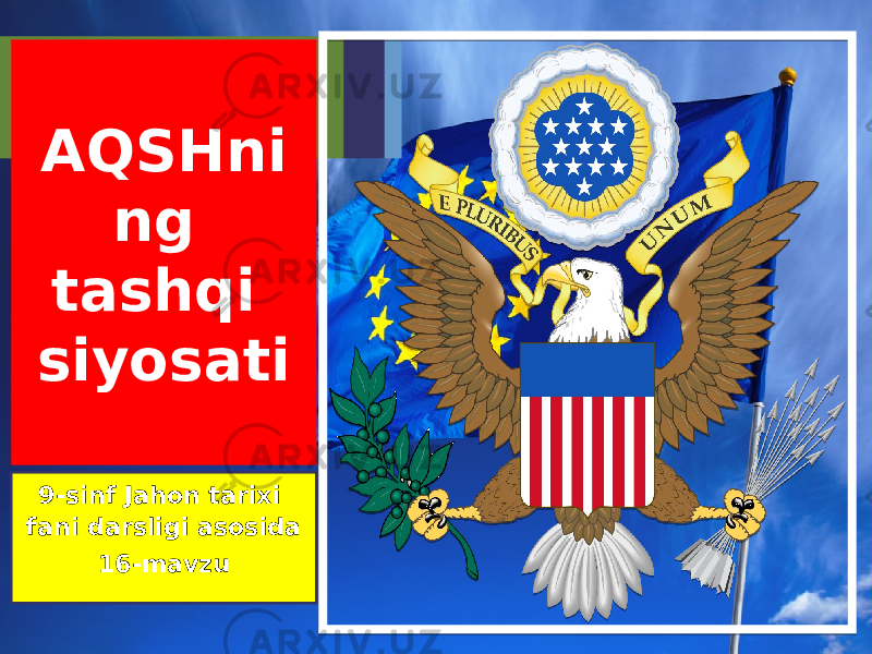AQSHni ng tashqi siyosati 9-sinf Jahon tarixi fani darsligi asosida 16-mavzu 