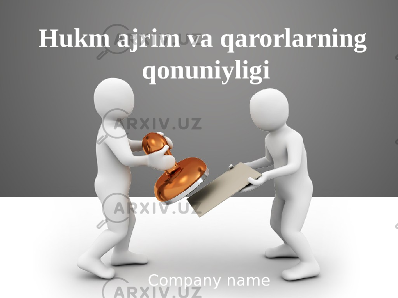 Hukm ajrim va qarorlarning qonuniyligi Company name 