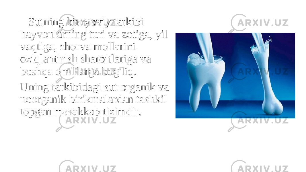  Sutning kimyoviy tarkibi hayvonlarning turi va zotiga, yil vaqtiga, chorva mollarini oziqlantirish sharoitlariga va boshqa omillarga bog&#39;liq. Uning tarkibidagi sut organik va noorganik birikmalardan tashkil topgan murakkab tizimdir. 