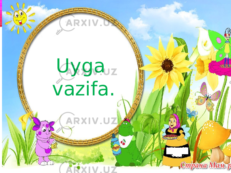 Uyga vazifa. 