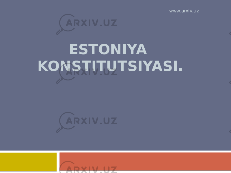 ESTONIYA KONSTITUTSIYASI. www.arxiv.uz 