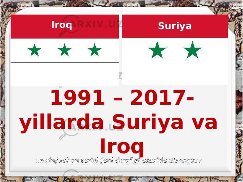 1991 – 2017- yillarda Suriya va Iroq 11-sinf Jahon tarixi fani darsligi asosida 23-mavzu SuriyaIroq 