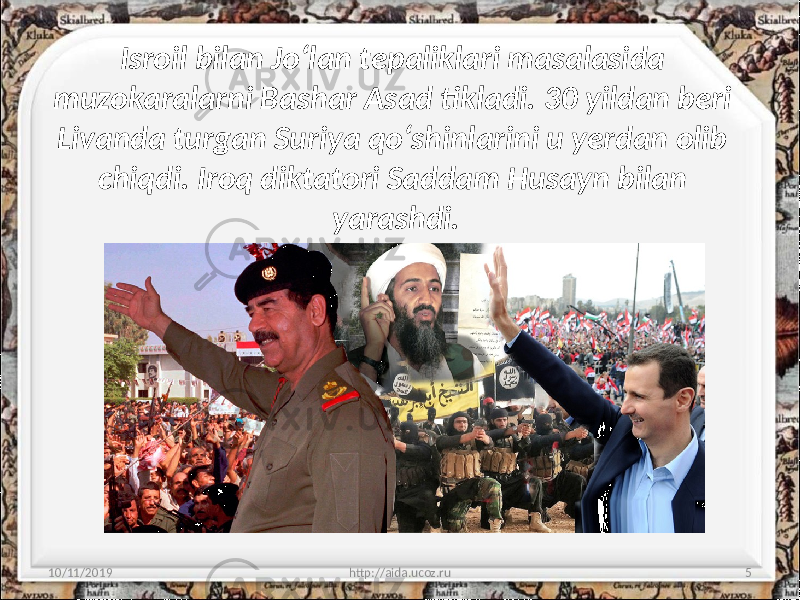 Isroil bilan Jo‘lan tepaliklari masalasida muzokaralarni Bashar Asad tikladi. 30 yildan beri Livanda turgan Suriya qo‘shinlarini u yerdan olib chiqdi. Iroq diktatori Saddam Husayn bilan yarashdi. 10/11/2019 http://aida.ucoz.ru 5 