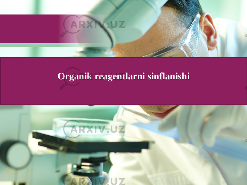 Organik reagentlarni sinflanishi 