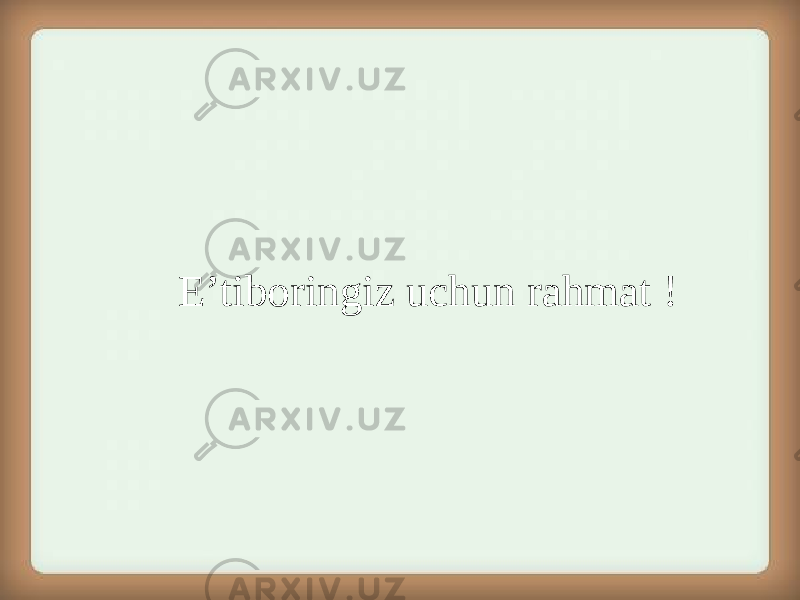 E’tiboringiz uchun rahmat ! 