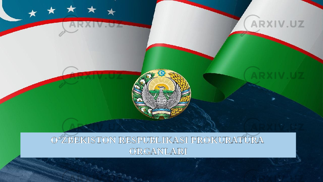 O’ZBEKISTON RESPUBLIKASI PROKURATURA ORGANLARI 