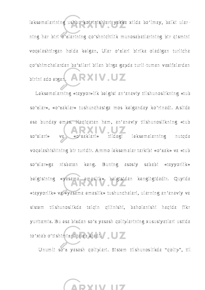 l e k s e m a l a r i n i n g u s h b u k o ’ r i n i s h l a r i y a k k a x i l d a b o ’ l m a y , b a l k i u l a r - n i n g h a r b i r i o ’ z l a r i n i n g q o ’ s h n i c h i l i k m u n o s a b a t l a r i n i n g b i r q i s m i n i v o q e l a s h t i r g a n h o l d a k e l g a n , U l a r o ’ z l a r i b i r i k a o l a d i g a n t u r l i c h a q o ’ s h i m c h a l a r d a n b a ’ z i l a r i b i l a n b i r g a g a p d a t u r l i - t u m a n v a z i f a l a r d a n b i r i n i a d o e t g a n . L e k s e m a l a r n i n g « t a y y o r » l i k b e l g i s i a n ’ a n a v i y t i l s h u n o s l i k n i n g « t u b s o ’ z l a r » , « o ’ z a k l a r » t u s h u n c h a s i g a m o s k e l g a n d a y k o ’ r i n a d i . A s l i d a e s a b u n d a y e m a s . H a q i q a t a n h a m , a n ’ a n a v i y t i l s h u n o s l i k n i n g « t u b s o ’ z l a r i » v a « o ’ z a k l a r i » t i l d a g i l e k s e m a l a r n i n g n u t q d a v o q e l a s h i s h i n i n g b i r t u r i d i r . A m m o l e k s e m a l a r t a r k i b i « o ’ z a k » v a « t u b s o ’ z l a r » g a n i s b a t a n k e n g . B u n i n g a s o s i y s a b a b i « t a y y o r l i k » b e l g i s i n i n g « y a s a m a e m a s l i k » b e l g i s i d a n k e n g l i g i d a d i r . Q u y i d a « t a y y o r l i k » v a « y a s a m a e m a s l i k » t u s h u n c h a l a r i , u l a r n i n g a n ’ a n a v i y v a s i s t e m t i l s h u n o s l i k d a t a l q i n q i l i n i s h i , b a h o l a n i s h i h a q i d a f i k r y u r i t a m i z . B u e s a b i z d a n s o ’ z y a s a s h q o l i p l a r i n i n g x u s u s i y a t l a r i u s t i d a t o ’ x t a b o ’ t i s h i m i z n i t a l a b e t a d i . U n u m l i s o ’ z y a s a s h q o l i p l a r i . S i s t e m t i l s h u n o s l i k d a “ q o l i p ” , t i l 