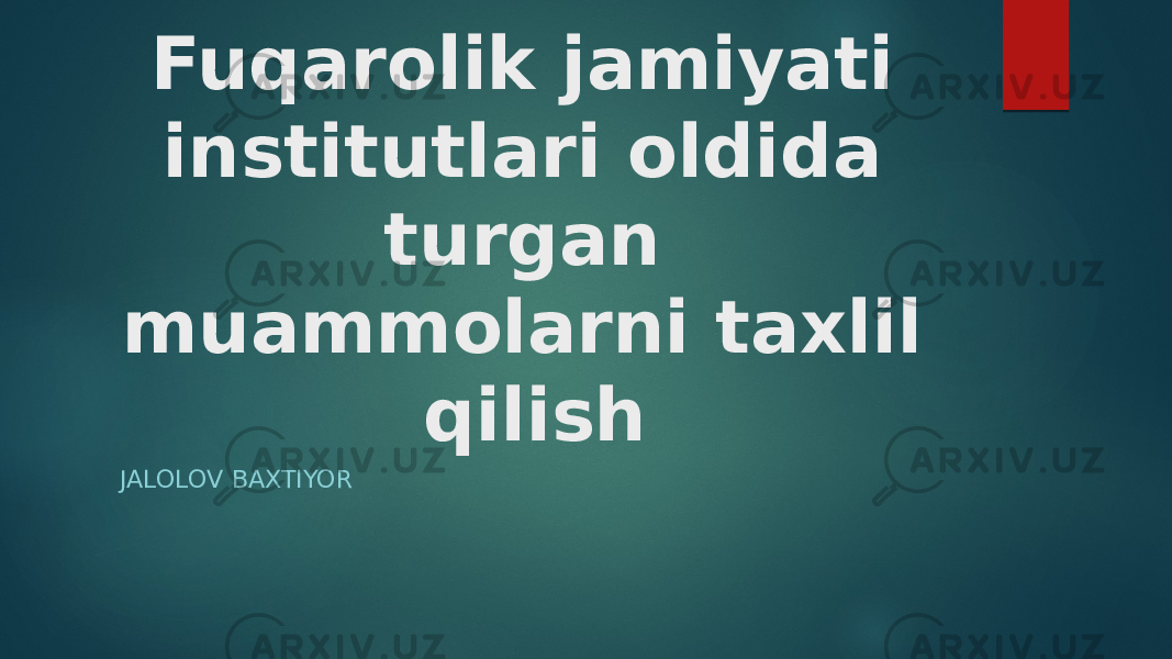 Fuqarolik jamiyati institutlari oldida turgan muammolarni taxlil qilish JALOLOV BAXTIYOR 