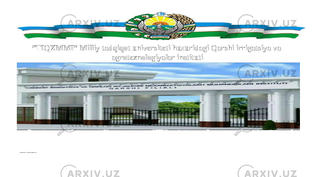 Fanning nomi: Injenerlik geodeziyasi “ TIQXMMI” Milliy tadqiqot universiteti huzuridagi Qarshi irrigatsiya va agrotexnologiyalar instituti 