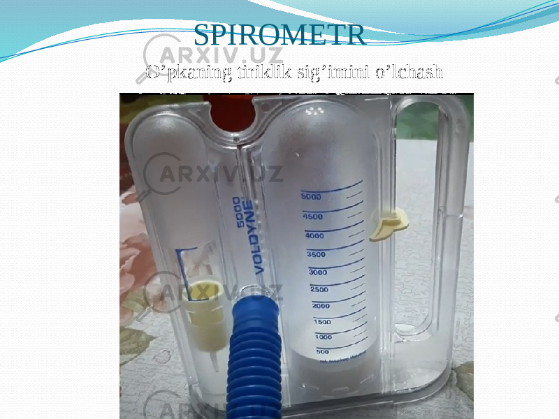 SPIROMETR O’pkaning tiriklik sig’imini o’lchash 