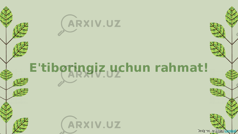 Designed by Slides CarnivalE&#39;tiboringiz uchun rahmat! 