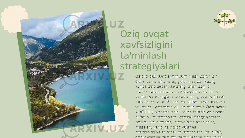 Oziq ovqat xavfsizligini ta&#39;minlash strategiyalari Oziq-ovqat xavfsizligini ta&#39;minlash uchun bir qator samarali strategiyalar mavjud. Hozirgi kunda oziq-ovqat xavfsizligi bilan bog&#39;liq muammolar, masalan, oziq-ovqat zaharlanishi, sanitariya va gigiena qoidalarining buzilishi kabi holatlar mavjud. Bularni hal qilish uchun xalqaro va mahalliy hamkorlik juda muhimdir. Oziq-ovqat xavfsizligi standartlarini ishlab chiqish va nazorat qilish bu muammolarni kamaytirishga yordam beradi. Shuningdek, innovatsion yechimlar, masalan, yangi texnologiyalar va metodologiyalar orqali muammolarni hal qilish, oziq-ovqat xavfsizligini ta&#39;minlashda muhim rol o&#39;ynaydi. 