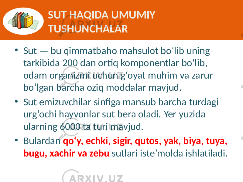 SUT HAQIDA UMUMIY TUSHUNCHALAR • Sut —  bu  qimmatbaho  mahsulot  bo‘lib  uning   tarkibida  200  dan  ortiq  komponentlar  bo‘lib,   odam  organizmi  uchun  g‘oyat  muhim  va  zarur   bo‘lgan  barcha  oziq  moddalar  mavjud.   • Sut  emizuvchilar  sinfiga  mansub  barcha  turdagi   urg‘ochi  hayvonlar  sut  bera  oladi.  Yer  yuzida   ularning  6000  ta  turi  mavjud.   • Bulardan   qo‘y, echki, sigir, qutos, yak, biya, tuya, bugu, xachir va zebu sutlari  iste’molda  ishlatiladi.   